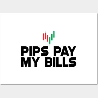 Forex Trader - Pips pay my bills Posters and Art